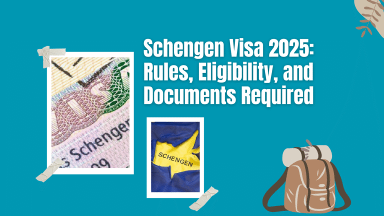 Schengen Visa 2025 Rules, Eligibility, and Documents Required